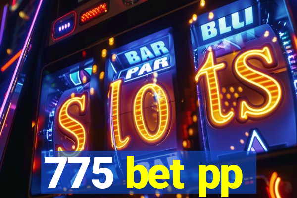 775 bet pp